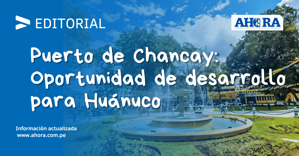 Puerto de Chancay: Oportunidad de desarrollo para Huánuco