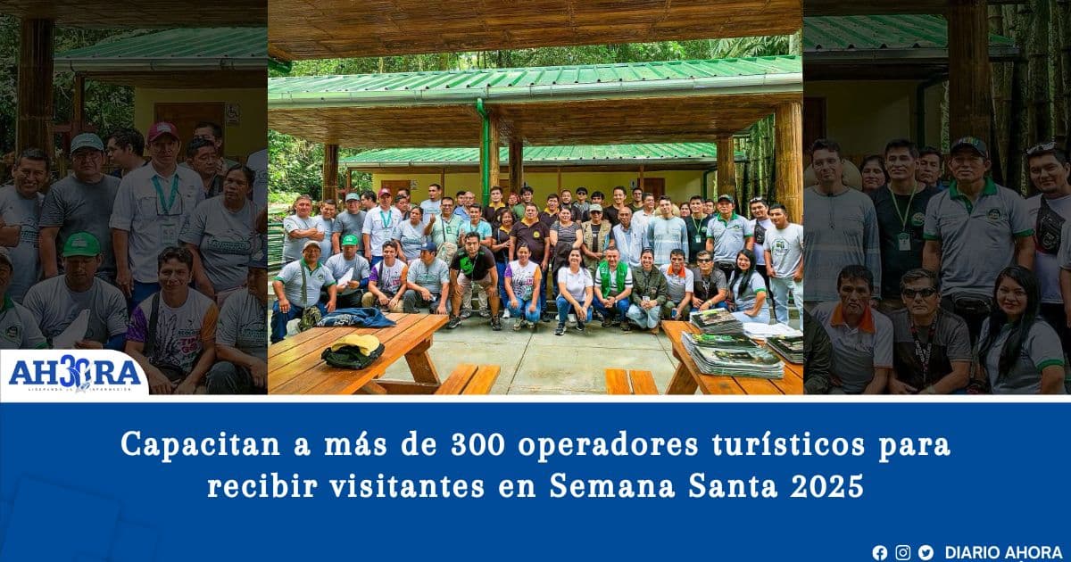 Capacitan a más de 300 operadores turísticos para recibir visitantes en Semana Santa 2025