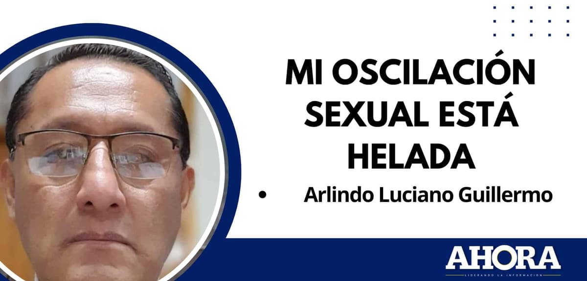 MI OSCILACIÓN SEXUAL ESTÁ HELADA