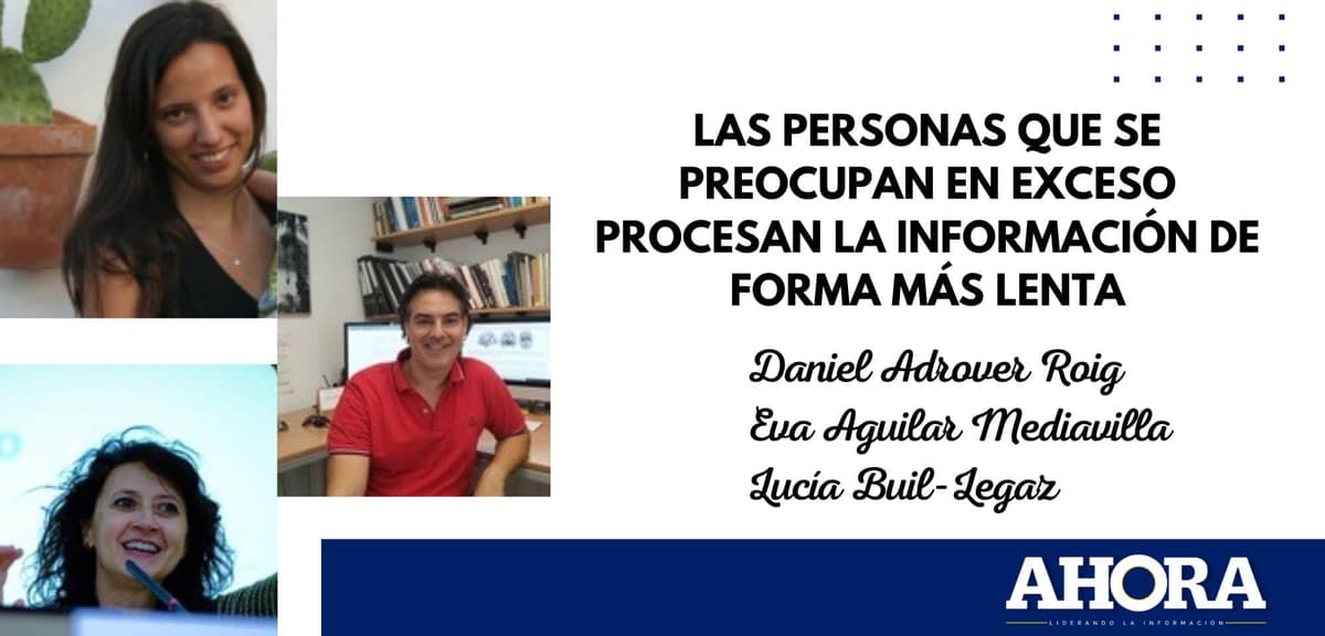 Las personas que se preocupan en exceso procesan la información de forma más lenta