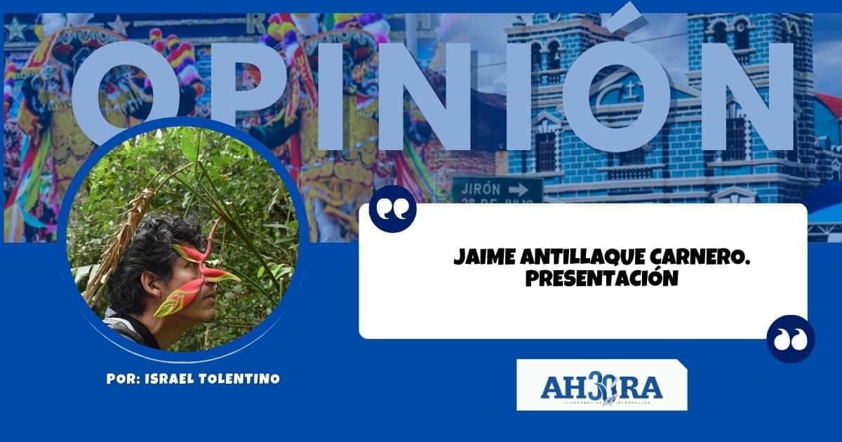 JAIME ANTILLAQUE CARNERO. PRESENTACIÓN