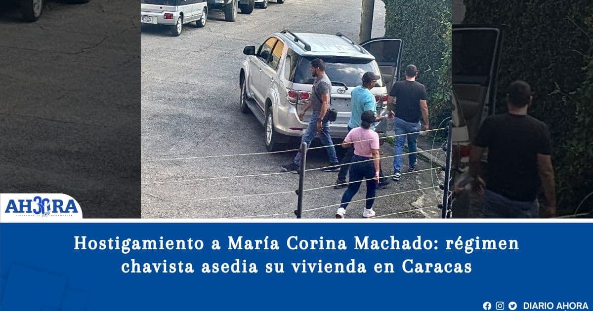Hostigamiento a María Corina Machado: régimen chavista asedia su vivienda en Caracas