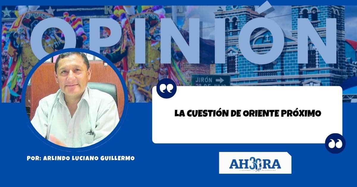 LA CUESTIÓN DE ORIENTE PRÓXIMO