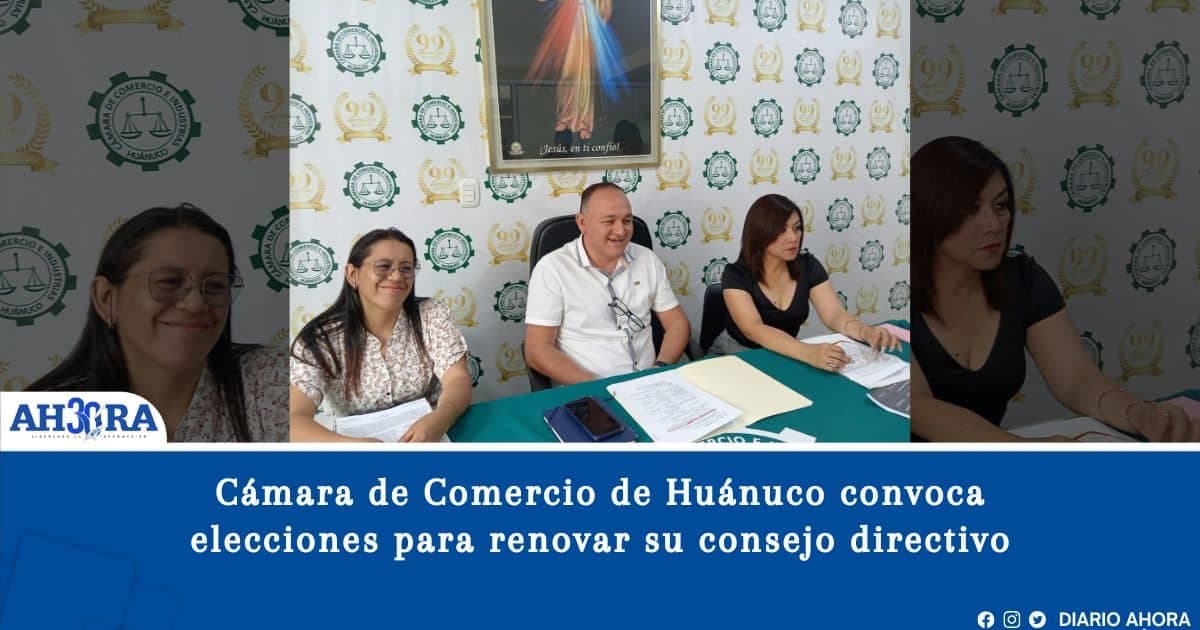 Cámara de Comercio de Huánuco convoca elecciones para renovar su consejo directivo