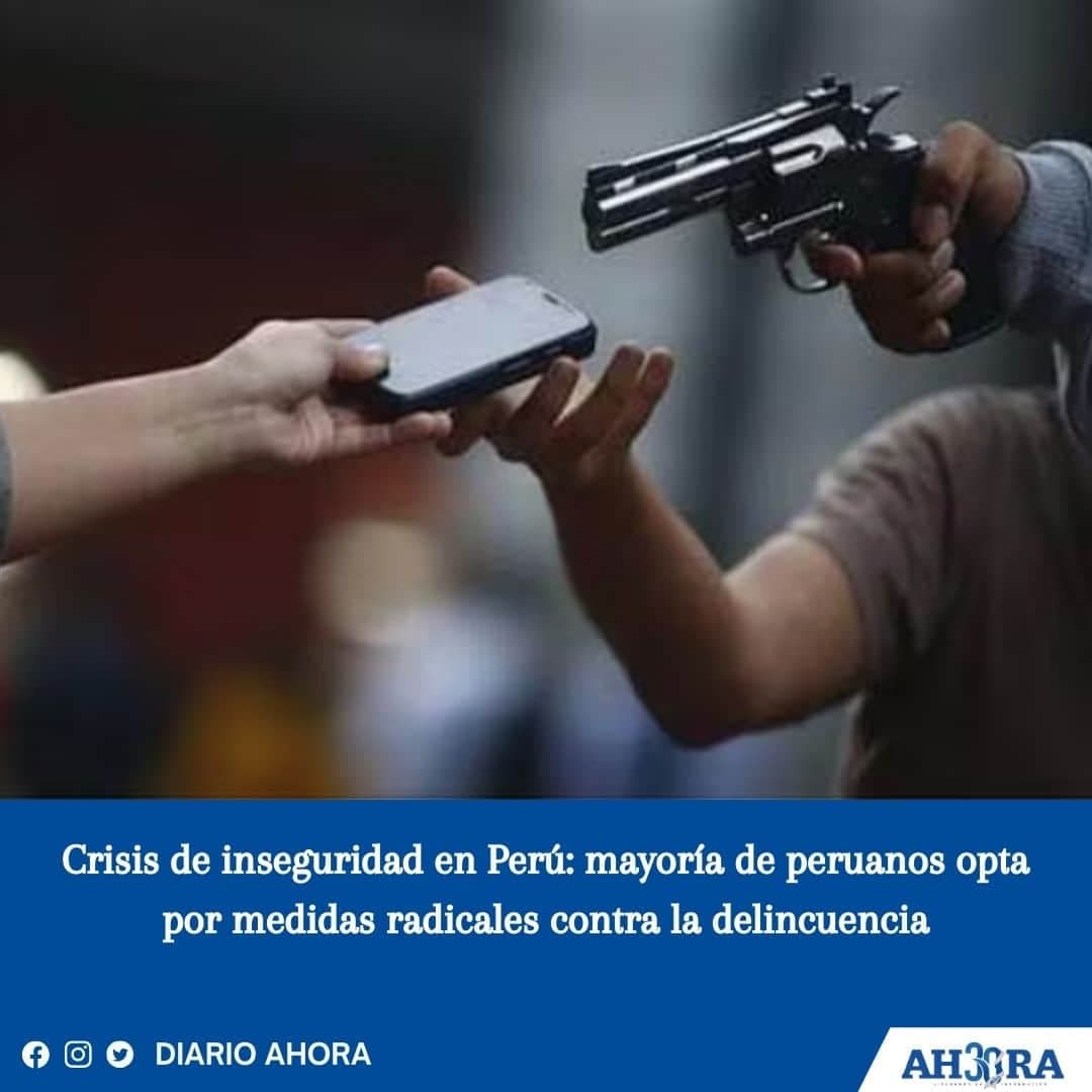 Crisis de inseguridad en Perú: mayoría de peruanos opta por medidas radicales contra la delincuencia