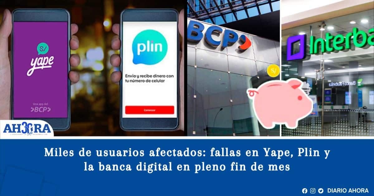 Miles de usuarios afectados: fallas en Yape, Plin y la banca digital en pleno fin de mes