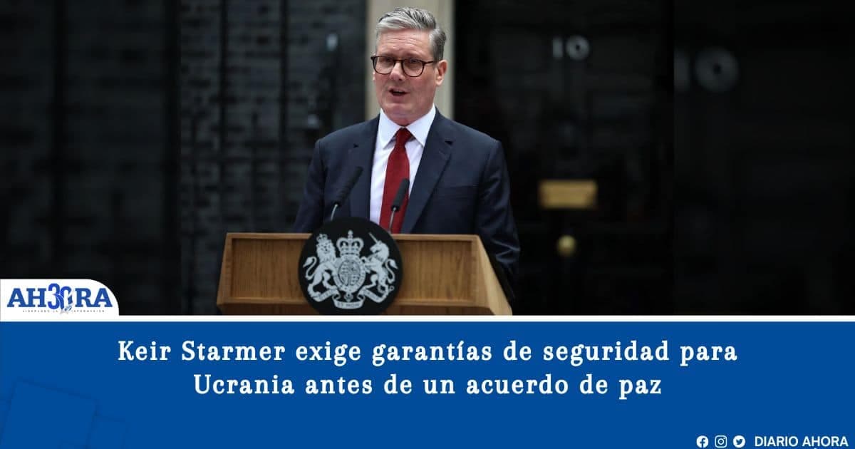 Keir Starmer exige garantías de seguridad para Ucrania antes de un acuerdo de paz