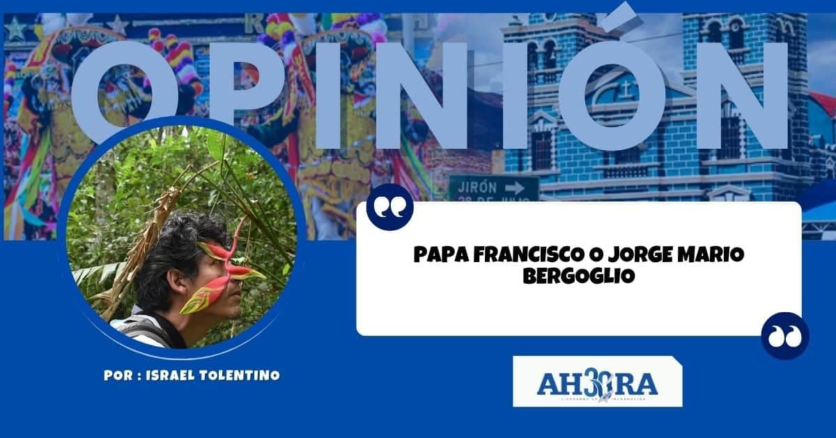 PAPA FRANCISCO O JORGE MARIO BERGOGLIO