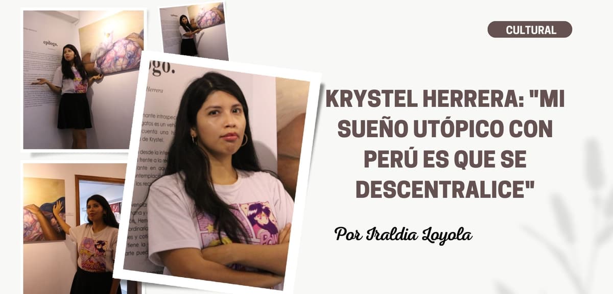Krystel Herrera: "Mi sueño utópico con Perú es que se descentralice"