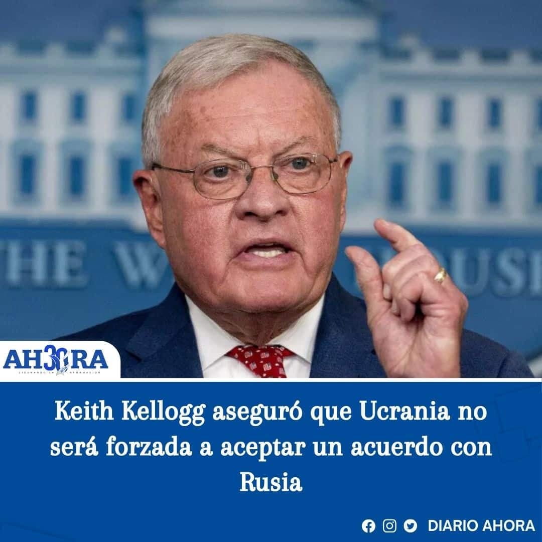 Keith Kellogg aseguró que Ucrania no será forzada a aceptar un acuerdo con Rusia