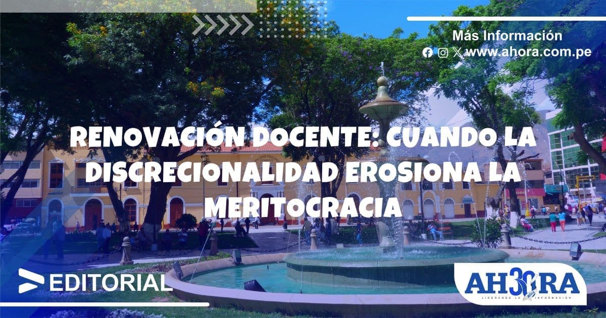 Renovación docente: cuando la discrecionalidad erosiona la meritocracia