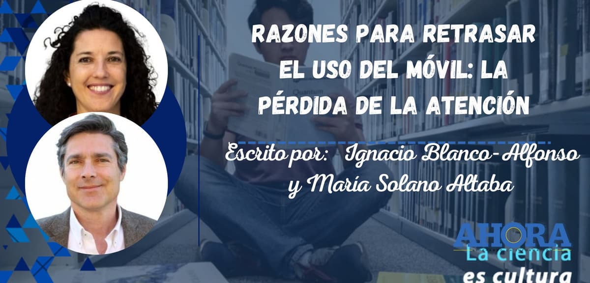 Razones para retrasar el uso del móvil: la pérdida de la atención