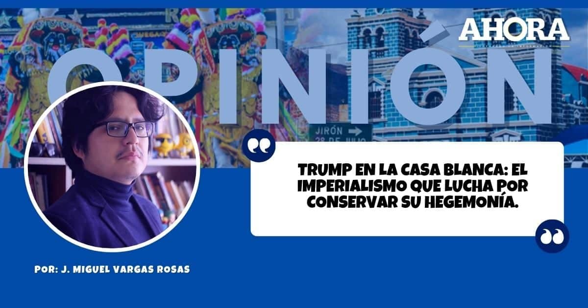 Trump en la Casa Blanca: El imperialismo que lucha por conservar su hegemonía.