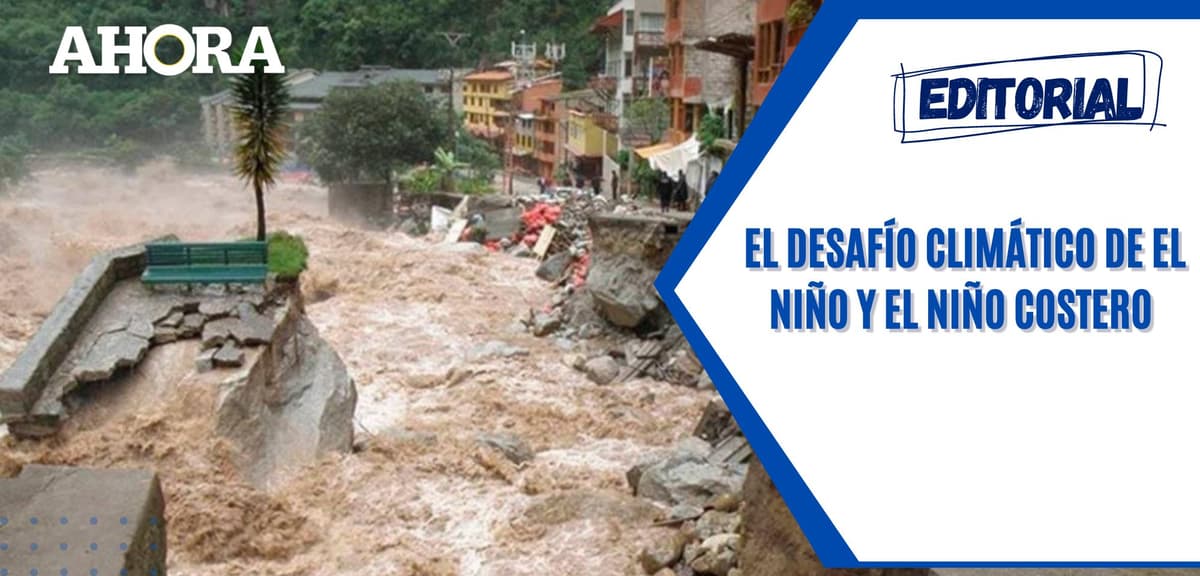 El desafío climático de El Niño y El Niño Costero 