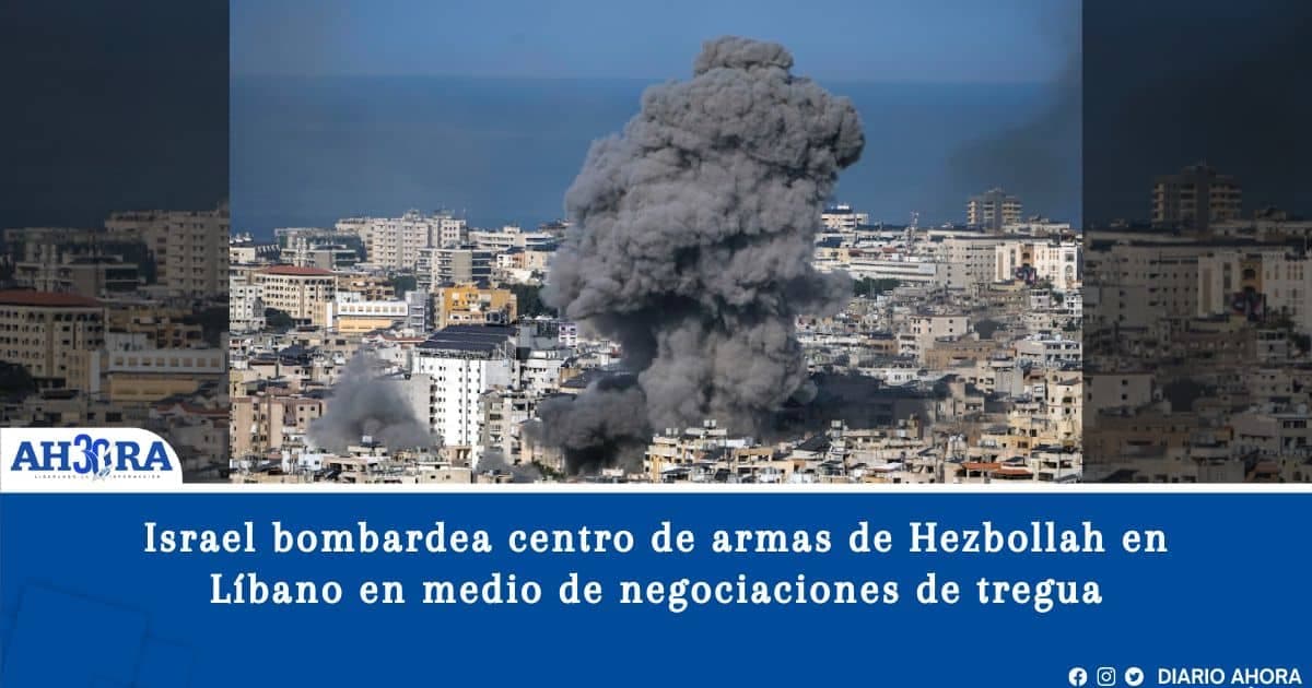 Israel bombardea centro de armas de Hezbollah en Líbano en medio de negociaciones de tregua