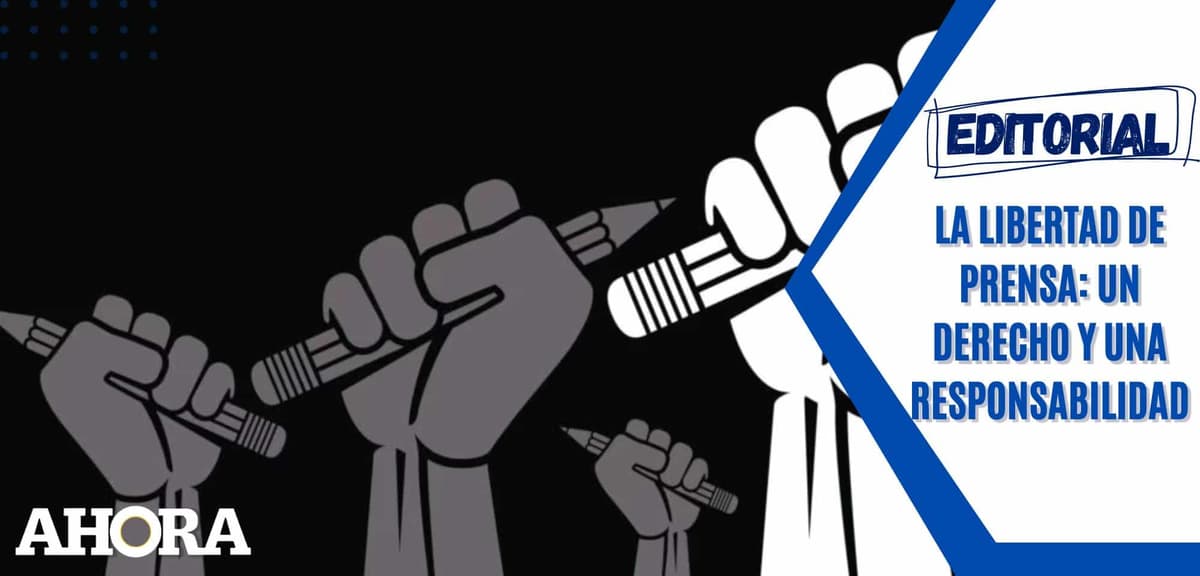 La Libertad de Prensa: Un Derecho y una Responsabilidad