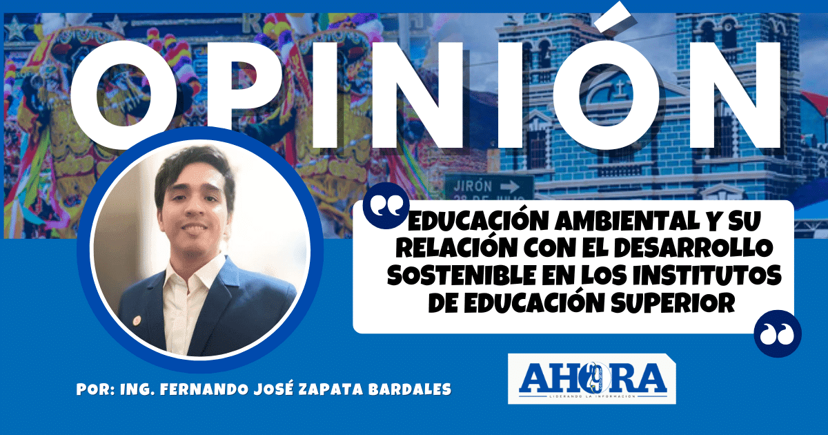 Educación ambiental y su relación con el desarrollo sostenible en los Institutos de Educación Superior