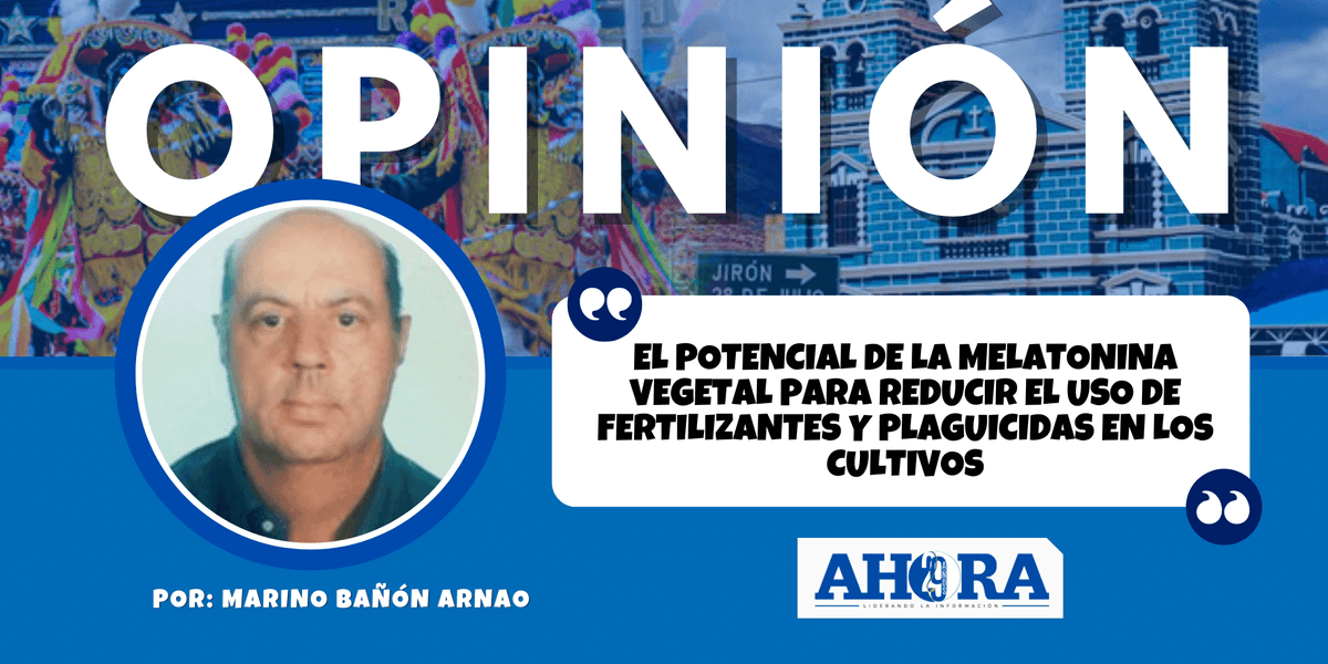 El potencial de la melatonina vegetal para reducir el uso de fertilizantes y plaguicidas en los cultivos