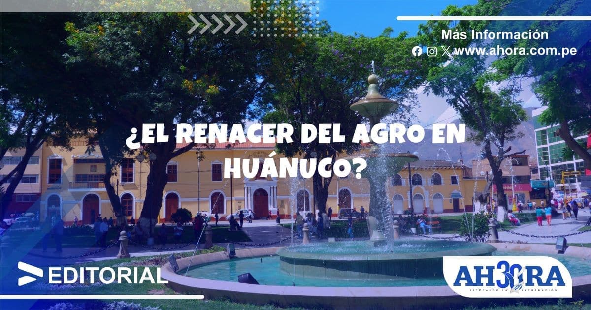 ¿El renacer del agro en Huánuco?
