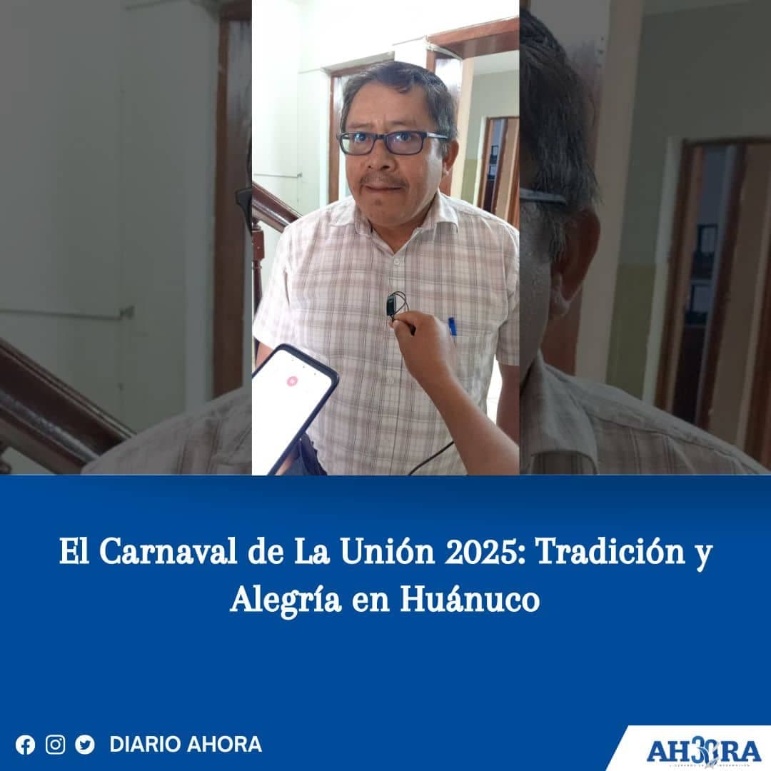 El Carnaval de La Unión 2025: Tradición y Alegría en Huánuco