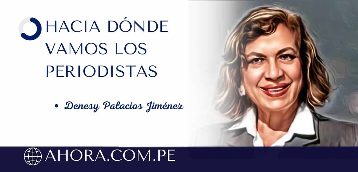 HACIA DÓNDE VAMOS LOS PERIODISTAS