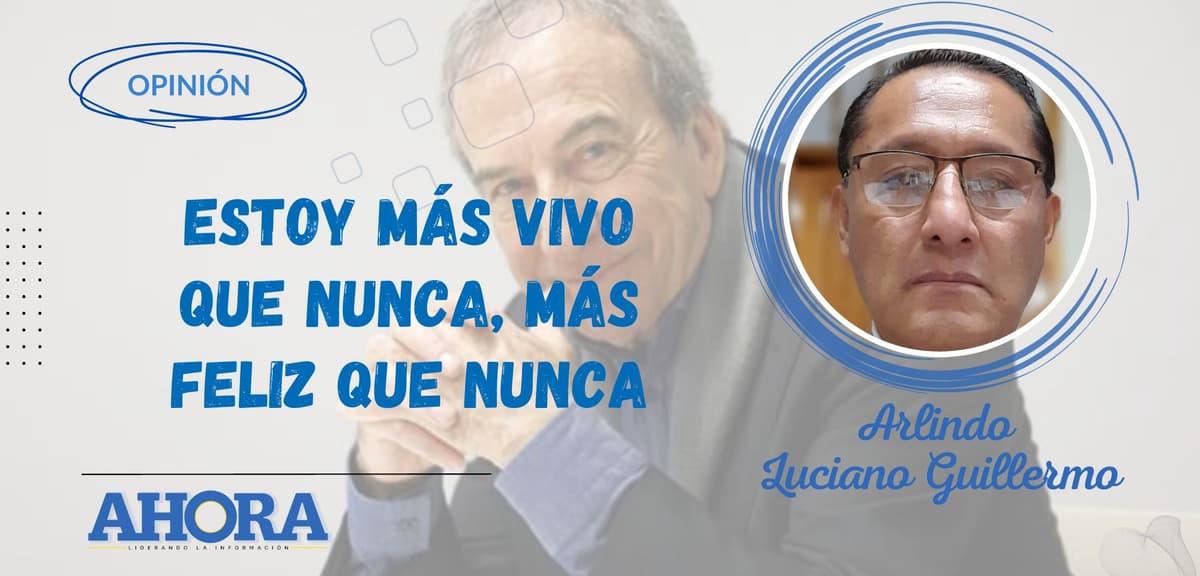 ESTOY MÁS VIVO QUE NUNCA, MÁS FELIZ QUE NUNCA
