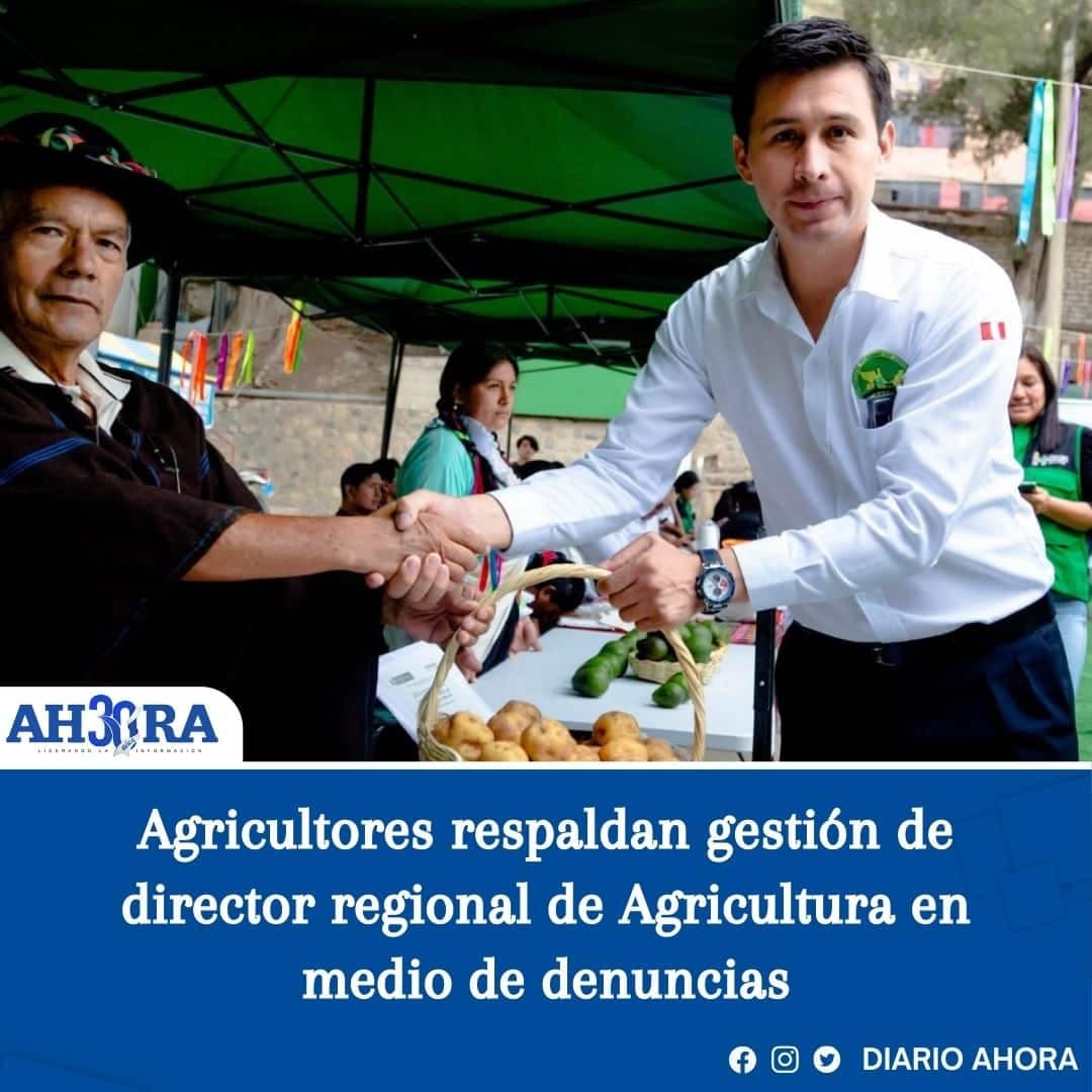 Agricultores respaldan gestión de director regional de Agricultura en medio de denuncias