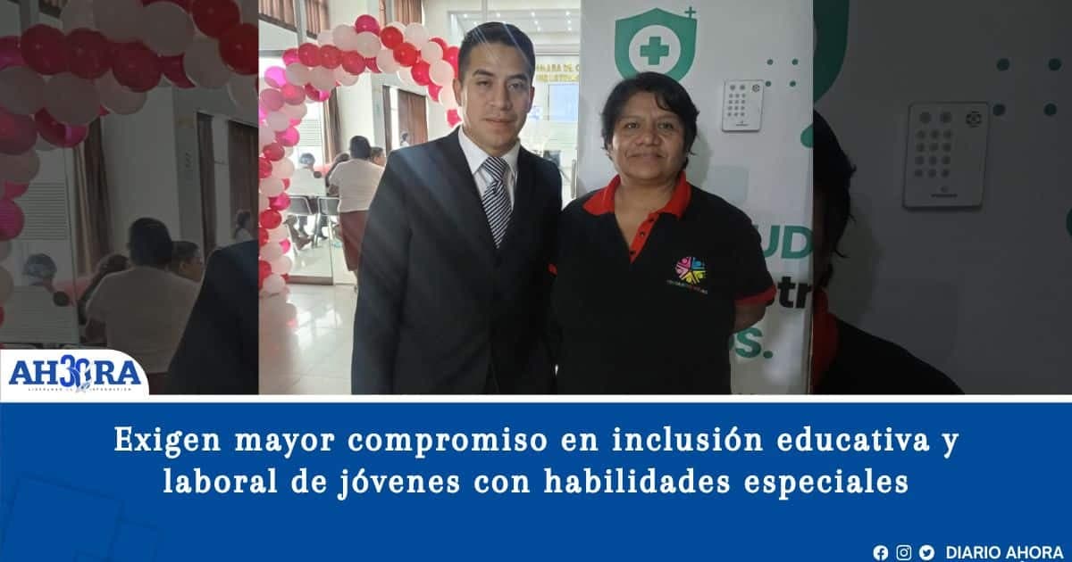 Exigen mayor compromiso en inclusión educativa y laboral de jóvenes con habilidades especiales