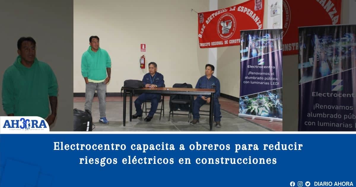 Electrocentro capacita a obreros para reducir riesgos eléctricos en construcciones