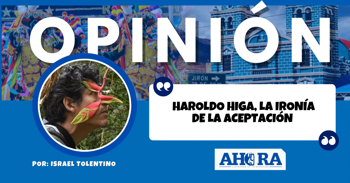HAROLDO HIGA, LA IRONÍA DE LA ACEPTACIÓN