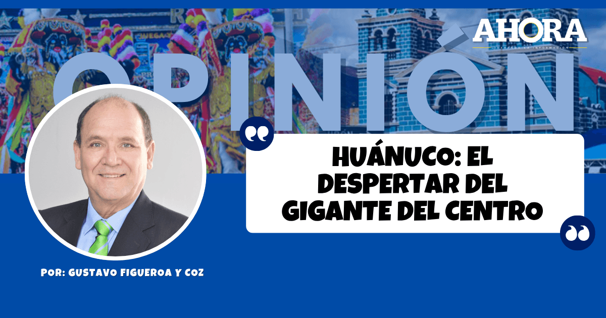 Huánuco: El Despertar del Gigante del Centro