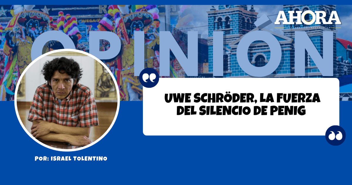 UWE SCHRÖDER, LA FUERZA DEL SILENCIO DE PENIG