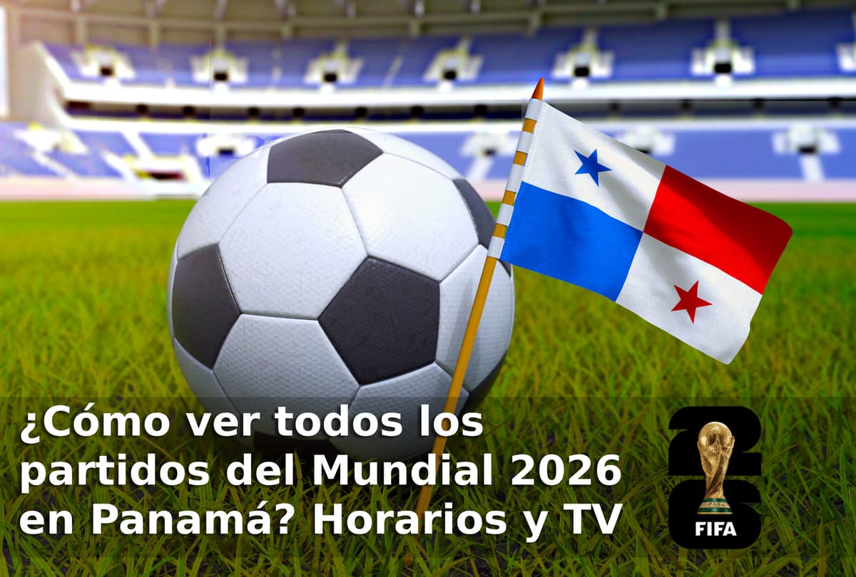 Mundial 2026: canales y plataformas para ver los partidos desde Panamá