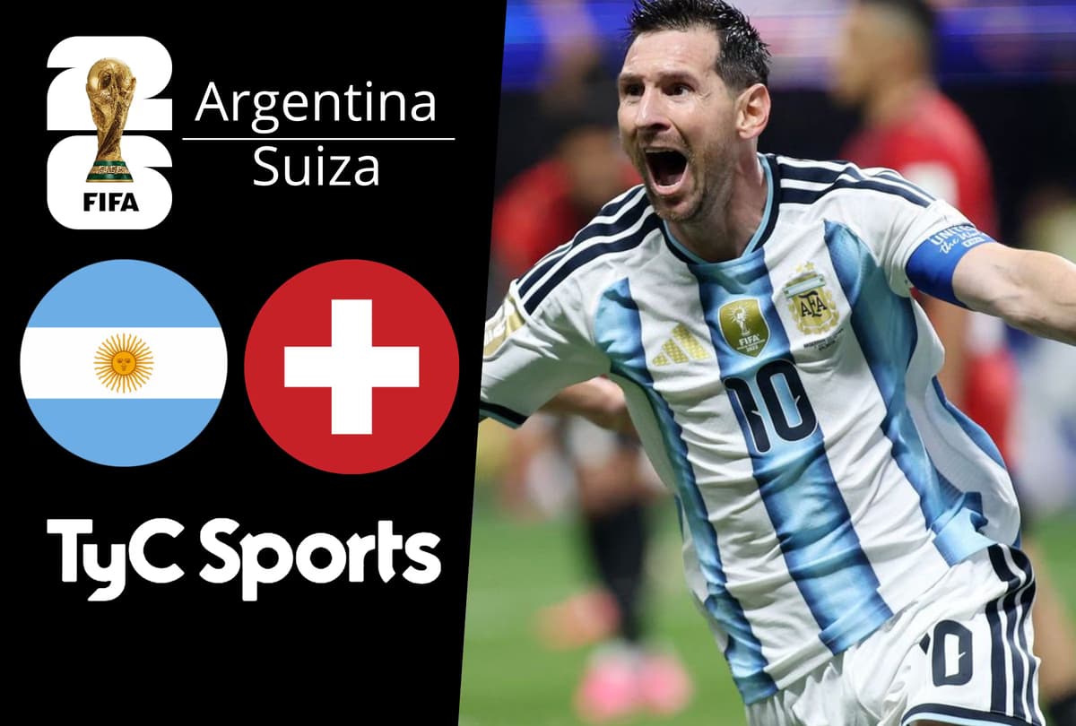 Argentina vs. Suiza EN VIVO: horario, TV y cómo ver el partido por el Mundial 2026