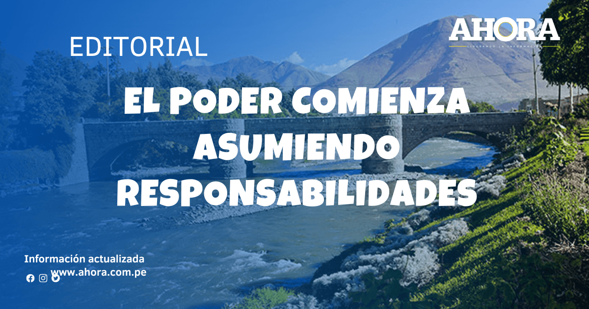 El poder comienza asumiendo responsabilidades