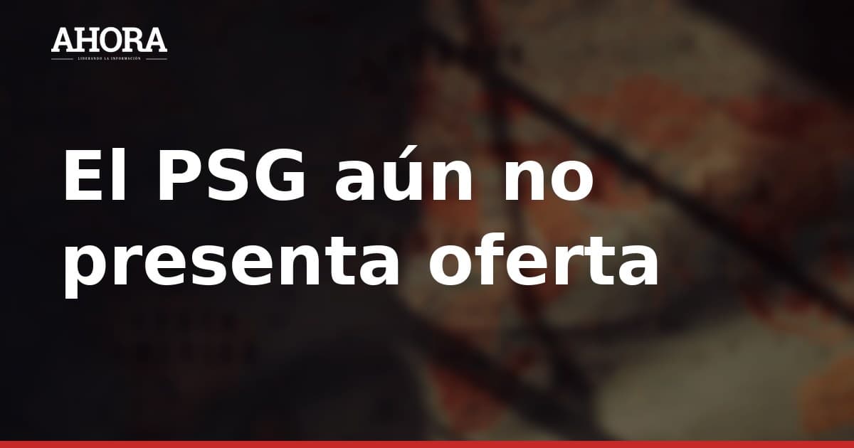 El PSG aún no presenta oferta formal al Barça por Ferran Torres