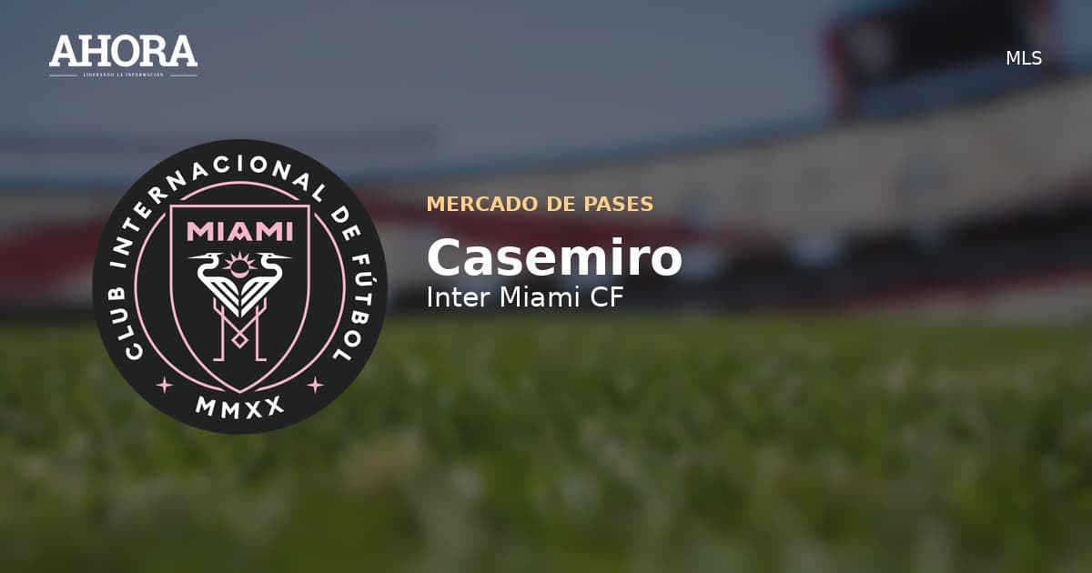 Inter Miami niega irregularidades en fichaje de Casemiro tras investigación de la MLS