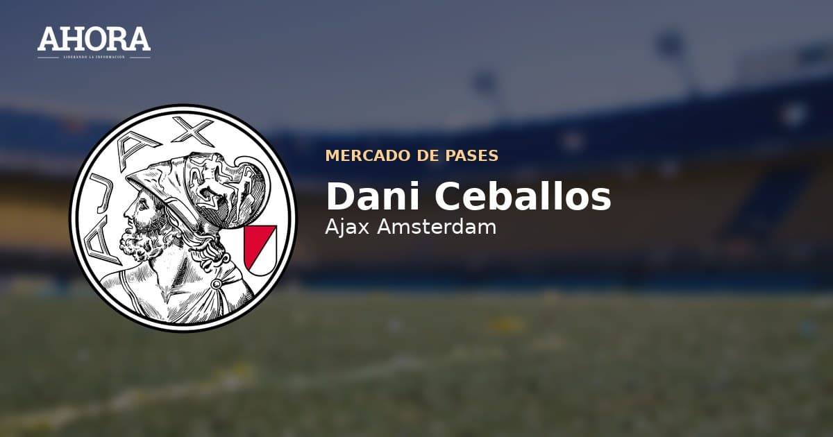 Ajax desiste del fichaje de Dani Ceballos y allana su regreso al Betis