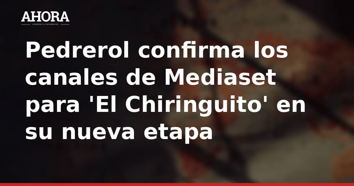 Pedrerol confirma los canales de Mediaset para 'El Chiringuito' en su nueva etapa