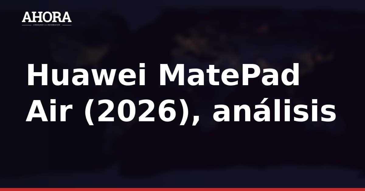 Huawei MatePad Air (2026): análisis del salto a OLED PaperMatte en un tablet ligero