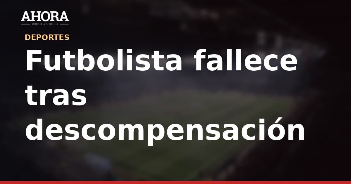 Futbolista fallece tras descompensación en encuentro deportivo en La Oroya