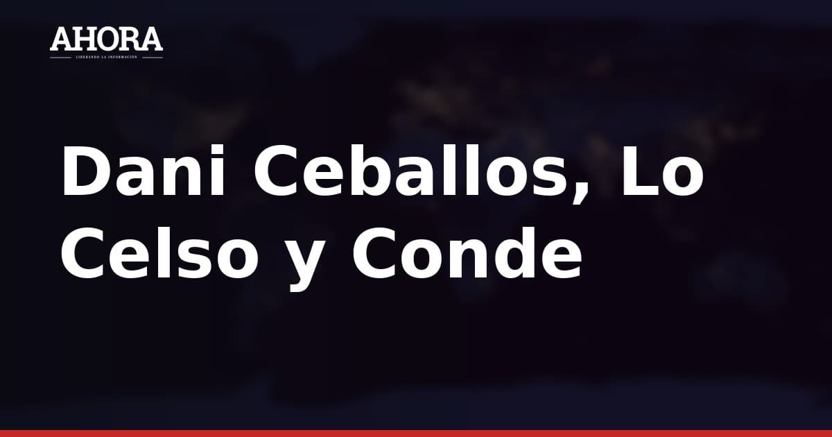 Dani Ceballos, Lo Celso y Conde entran en la lista del Betis para Lille