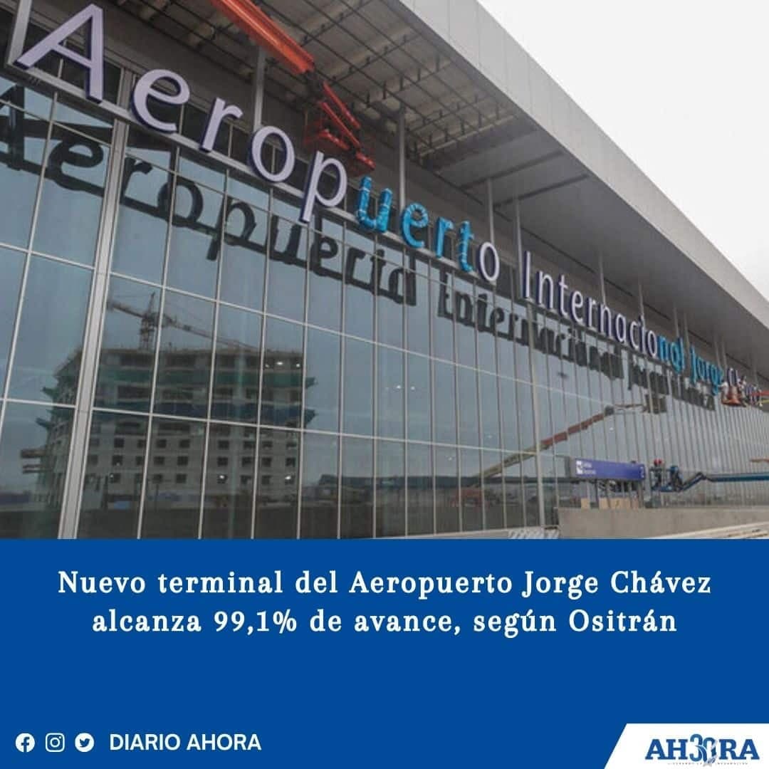 Nuevo terminal del Aeropuerto Jorge Chávez alcanza 99,1% de avance, según Ositrán