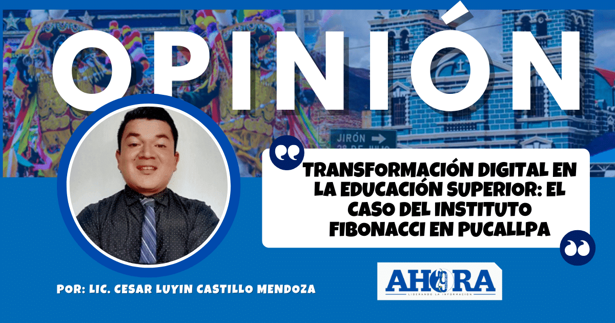 Transformación Digital en la Educación Superior: El Caso del Instituto Fibonacci en Pucallpa