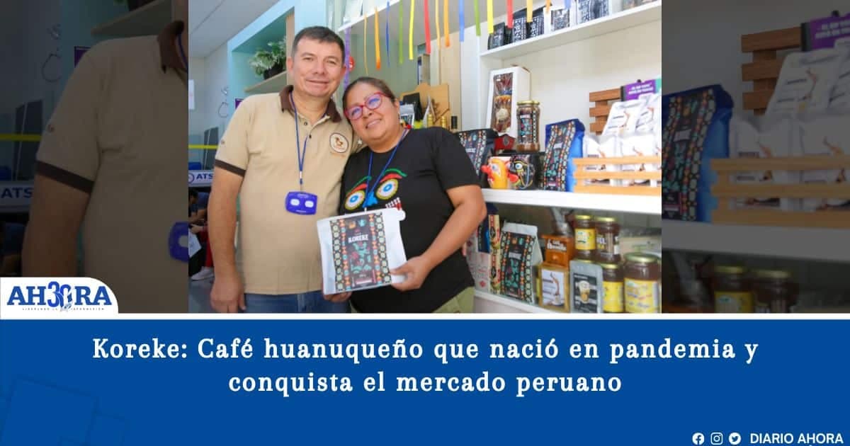 Koreke: El café huanuqueño que nació en pandemia y conquista el mercado peruano