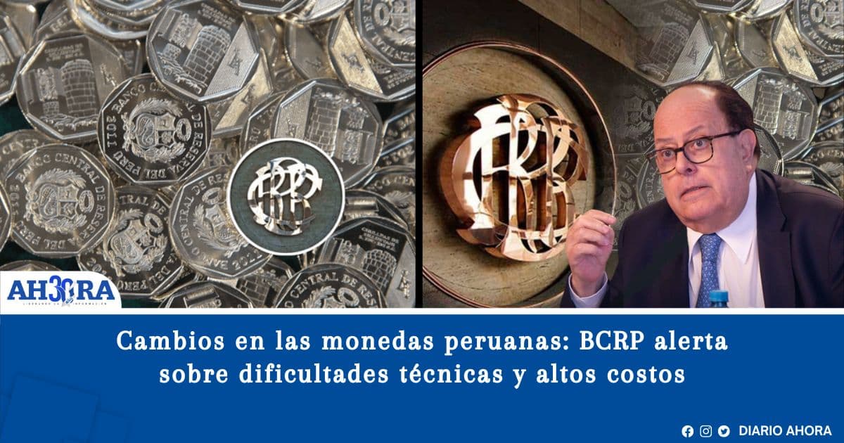 Cambios en las monedas peruanas: BCRP alerta sobre dificultades técnicas y altos costos
