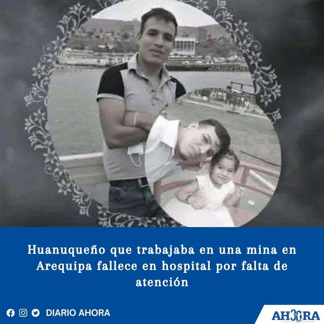 Huanuqueño que trabajaba en una mina en Arequipa fallece en hospital por falta de atención