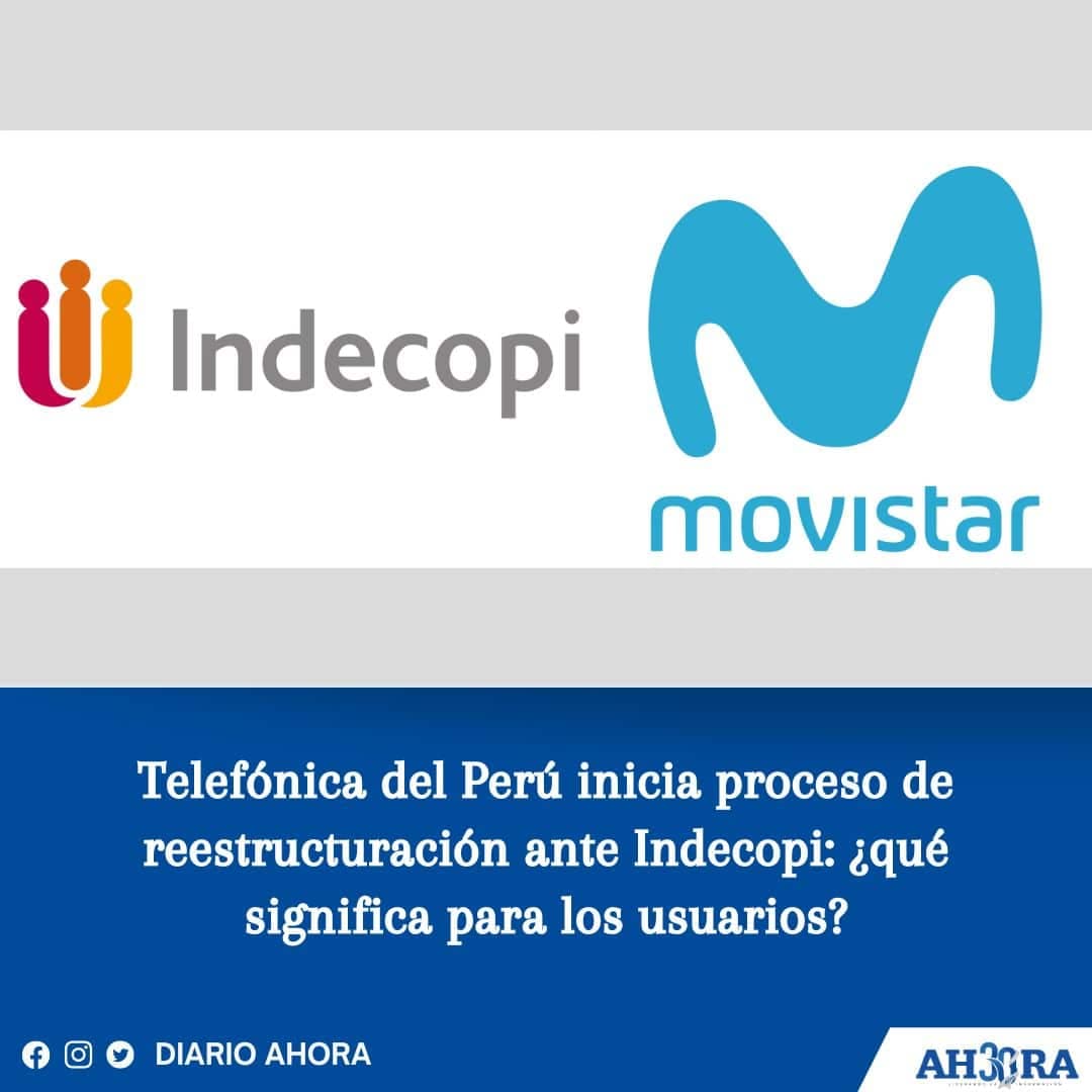 Telefónica del Perú inicia proceso de reestructuración ante Indecopi: ¿qué significa para los usuarios?