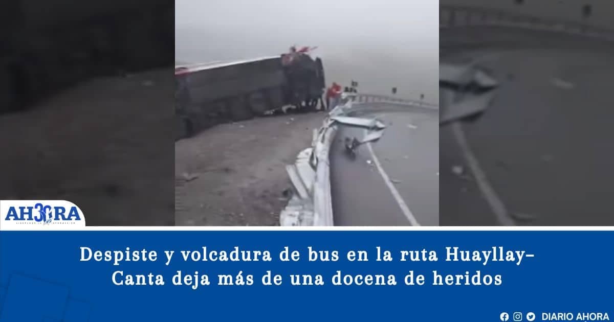 Despiste y volcadura de bus en la ruta Huayllay–Canta deja más de una docena de heridos