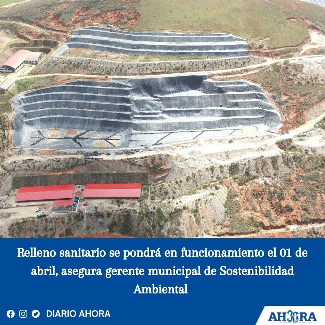 Relleno sanitario se pondrá en funcionamiento el 01 de abril, asegura gerente municipal de Sostenibilidad Ambiental